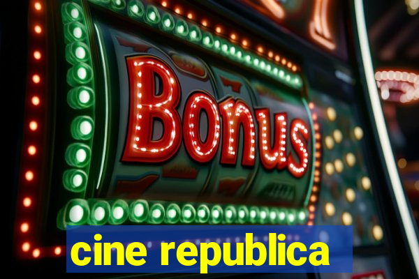 cine republica